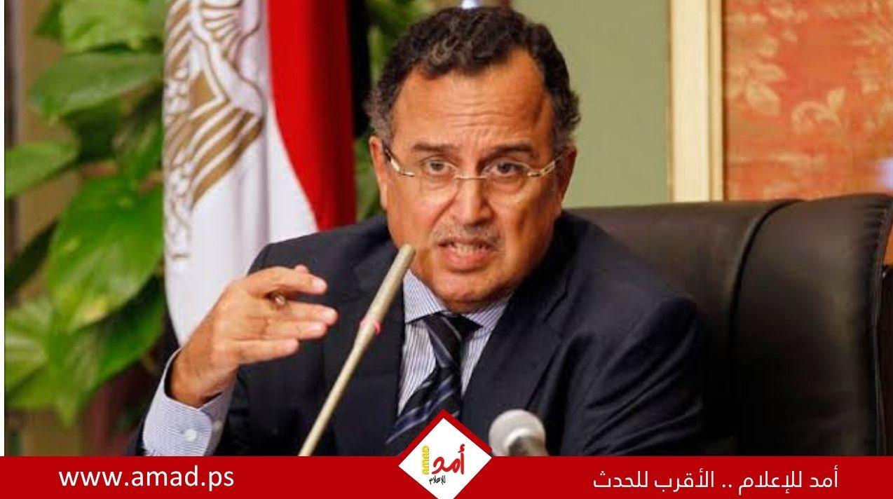 فهمي يرحب بقرار بريطانيا حظر التجارة في سلع المستوطنات ويدعو الانضمام لها