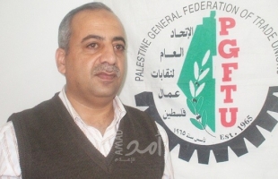 " نقابات العمال" تثمن مبادرة الكويت بإنشاء "صندوق دولي" لدعم العمال الفلسطينيين